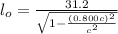 l_o =\frac{ 31.2 }{ \sqrt{1 - \frac{(0.800c ) ^2}{c^2} } }