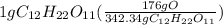 1 gC_{12}H_{22}O_{11}(\frac{176 gO}{342.34gC_{12}H_{22}O_{11}} )