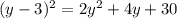 (y-3)^2 =2y^2 +4y+30