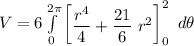 V = 6 \int \limits ^{2 \pi}_{0}  \begin {bmatrix}   \dfrac{r^4}{4} + \dfrac{21  }{6} \ r^2    \end {bmatrix}^2_0 \  d\theta