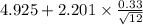 4.925+2.201 \times {\frac{0.33}{\sqrt{12} } }