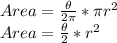 Area=\frac{\theta}{2\pi}*\pi r^2\\ Area=\frac{\theta}{2}* r^2