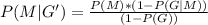 P(M|G') =  \frac{ P(M) *  (1- P(G|M))}{(1 - P(G))}