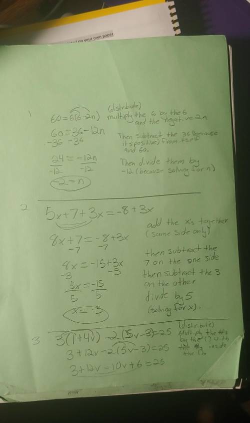 Solve the following three equations.

Equation #1 60 = 6(6 – 2n)
Equation #2 5x + 7 + 3x = -8 + 3x
E