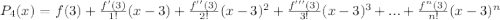P_{4}(x) = f(3) + \frac{f'(3)}{1!}(x-3)+\frac{f''(3)}{2!}(x-3)^{2} +\frac{f'''(3)}{3!}(x-3)^{3}+...+\frac{f^{n} (3)}{n!}(x-3)^{n}