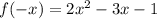 f(-x) = 2x^2 - 3x - 1