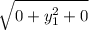 $ \sqrt{0+y_1^2 + 0} $