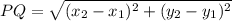 PQ = \sqrt{(x_2 - x_1)^2 + (y_2 - y_1)^2}
