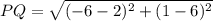 PQ = \sqrt{(-6 - 2)^2 + (1 - 6)^2}