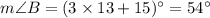 m\angle B=(3\times 13+15)^{\circ} = 54^\circ