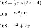 168= \frac{1}{2} x*(2x+4)\\\\168= \frac{2x^2+4x}{2} \\\\168= x^2+2x\\\\