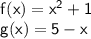 \sf f(x) = x^2 + 1\\g(x) = 5-x