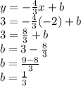 y=-\frac{4}{3} x+b\\3=-\frac{4}{3} (-2)+b\\3=\frac{8}{3}+b\\b=3-\frac{8}{3} \\b=\frac{9-8}{3} \\b=\frac{1}{3}