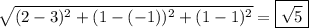 \sqrt{(2-3)^2+(1-(-1))^2+(1-1)^2}=\boxed{\sqrt5}