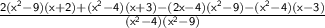 \sf{ \frac{2( {x}^{2}  - 9)(x + 2) + ( {x}^{2} - 4)(x + 3) - (2x - 4)( {x}^{2} - 9) - ( {x}^{2}   - 4)(x - 3) }{( {x}^{2}  - 4)( {x}^{2}  - 9)}}