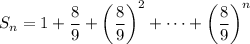 S_n=1+\dfrac89+\left(\dfrac89\right)^2+\cdots+\left(\dfrac89\right)^n