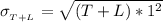 \sigma__{T  + L}} =  \sqrt{(T + L) * 1^2}