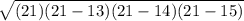 \sqrt{(21)(21-13)(21-14)(21-15)}