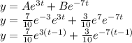 y = Ae^{3t} + Be^{-7t}\\y = \frac{7}{10} e^{-3}e^{3t} + \frac{3}{10} e^{7}e^{-7t}\\y = \frac{7}{10} e^{3(t - 1)} + \frac{3}{10}e^{-7(t - 1)}