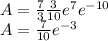 A = \frac{7}{3} \frac{3}{10} e^{7}e^{-10}\\A = \frac{7}{10} e^{-3}