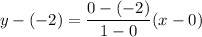 y-(-2)=\dfrac{0-(-2)}{1-0}(x-0)