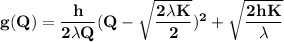 \mathbf{g(Q)= \dfrac{h}{2 \lambda Q}( Q- \sqrt{\dfrac{2 \lambda K }{2}})^2 + \sqrt{\dfrac{2 h K}{\lambda}}}