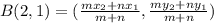 B(2,1) = (\frac{mx_2 + nx_1}{m+n},\frac{my_2 + ny_1}{m+n})