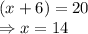 (x+6 ) =20\\\Rightarrow x =14