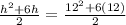 \frac{h^2 + 6h}{2} = \frac{12^2 + 6(12)}{2}