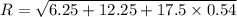 $ R = \sqrt{6.25+12.25+17.5 \times 0.54}$