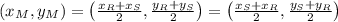 (x_{M},y_{M}) = \left(\frac{x_{R}+x_{S}}{2}, \frac{y_{R}+y_{S}}{2}  \right) = \left(\frac{x_{S}+x_{R}}{2}, \frac{y_{S}+y_{R}}{2}  \right)