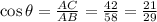 \cos \theta =  \frac{AC}{AB}  =  \frac{42}{58}  =  \frac{21}{29}  \\