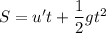 S=u't+\dfrac{1}{2}gt^2