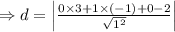 \Rightarrow d= \left | \frac {0\times 3+1\times (-1)+0-2}{\sqrt {1^2}} \right|