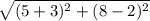 \sqrt{(5+3)^2+(8-2)^2}