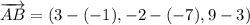 \overrightarrow{AB} = (3-(-1),-2-(-7),9-3)