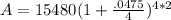 A = 15480(1+\frac{.0475}{4})^{4*2}