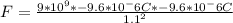 F=\frac{9*10^9*-9.6 *10^-6 C* -9.6*10^-6 C}{1.1^2}