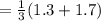 =\frac{1}{3}(1.3+1.7)