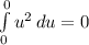 \int\limits^0_0 {u^2} \, du=0