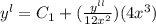 y^{l} = C_{1} +  (\frac{y^{ll} }{12x^{2} } ) (4 x^{3} )