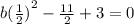 b {( \frac{1}{2}) }^{2}  - \frac{11}{2}  + 3 = 0