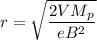 r=\sqrt{\dfrac{2VM_p}{eB^2}}