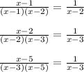\frac{x-1}{(x-1)(x-2)}=\frac{1}{x-2}\\\\\frac{x-2}{(x-2)(x-3)} =\frac{1}{x-3}\\\\\frac{x-5}{(x-3)(x-5)} =\frac{1}{x-3}