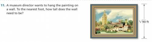 A museum director wants to hang the painting on a wall. To the nearest foot, how tall does the wall