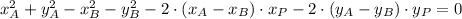 x_{A}^{2}+y_{A}^{2}-x_{B}^{2}-y_{B}^{2} - 2\cdot (x_{A}-x_{B})\cdot x_{P}-2\cdot (y_{A}-y_{B})\cdot y_{P} = 0