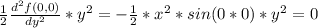 \frac{1}{2} \frac{d^2f(0,0)}{dy^2}*y^2 =  -\frac{1}{2}  *x^2*sin(0*0)*y^2 = 0