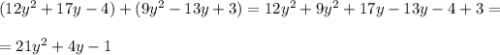 (12y^2+17y-4)+(9y^2-13y+3)=12y^2+9y^2+17y-13y-4+3=\\\\=21y^2+4y-1