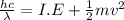 \frac{hc}{\lambda}  = I.E + \frac{1}{2}mv^{2}