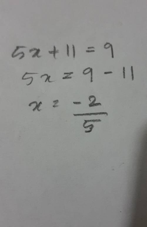 Solve v 5x + 11 = 9
O x = -1.6
O x = 4
O x = 14
x = 18.4